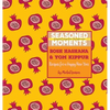 Seasoned Moments: Rosh Hashana & Yom Kippur: Recipes for a Happy New Year - Hardcover