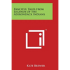 Fanciful Tales from Legends of the Adirondack Indians - Paperback