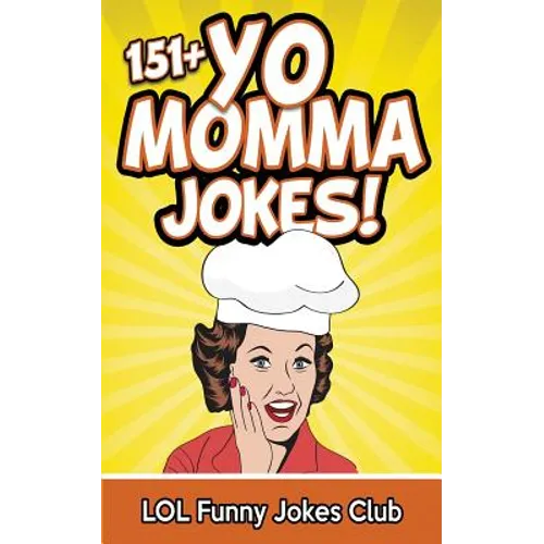 151+ Yo Momma Jokes: The World's Funniest Yo Momma Joke Collection - Paperback