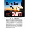 Do the Best You Can't! - Hardcover