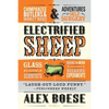 Electrified Sheep: Glass-Eating Scientists, Nuking the Moon, and More Bizarre Experiments - Paperback