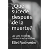 ¿Qué sucede después de la muerte?: Los siete niveles de conciencia extracorpórea. - Paperback