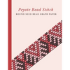 Peyote Bead Stitch Round Seed Bead Graph Paper: Bonus Materials List Pages for Each One of Your Designs Included - Paperback