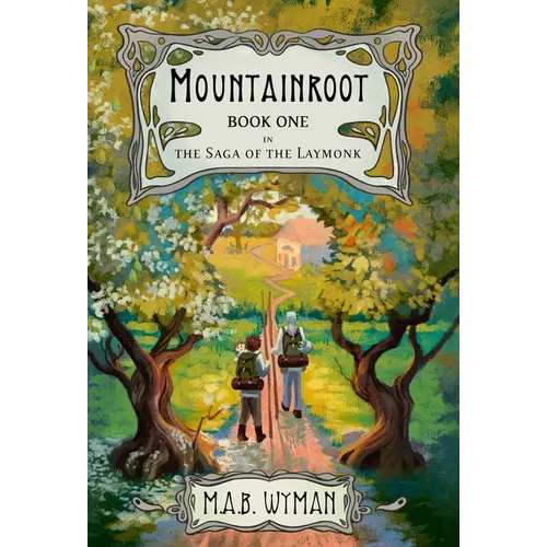 Mountainroot: Book One in the Saga of the Laymonk - Hardcover
