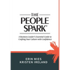 The People Spark: A Business Leader's Essential Guide to Crafting Your Culture With Confidence - Hardcover