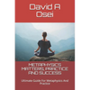 Metaphysics Matters, Practice and Success: Ultimate Guide For Metaphysics And Practice - Paperback