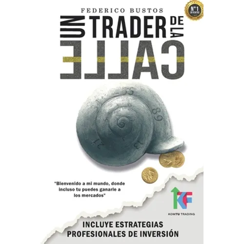 Un Trader de la Calle: Estrategias para invertir en Bolsa y Forex online y ganar dinero - Paperback