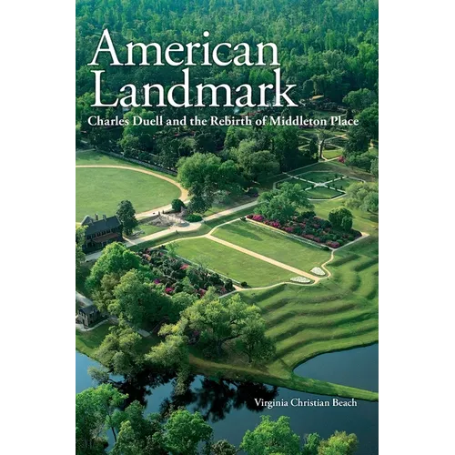 American Landmark: Charles Duell and the Rebirth of Middleton Place - Hardcover