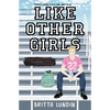 Like Other Girls - Hardcover