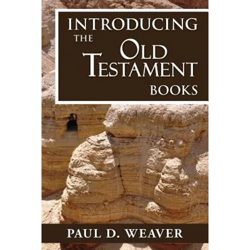 Introducing the Old Testament Books: A Thorough but Concise Introduction for Proper Interpretation - Paperback