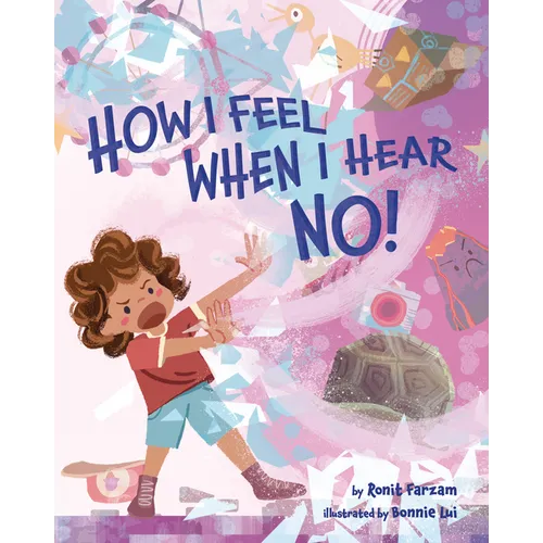 How I Feel When I Hear No - Hardcover