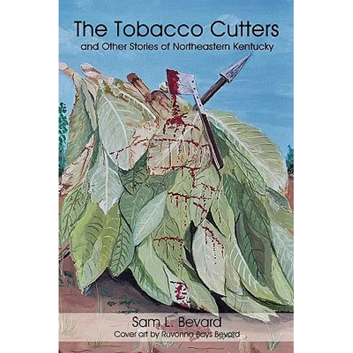 The Tobacco Cutters and Other Stories of Northeastern Kentucky - Paperback