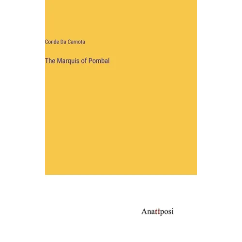 The Marquis of Pombal - Hardcover