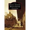 Rails Around Westchester County - Paperback