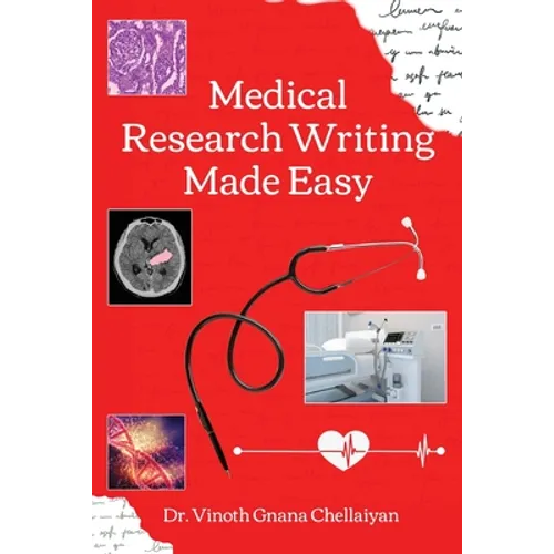 Medical Research Writing Made Easy - A stepwise guide for research writing - Paperback