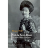 Not by Love Alone: The Violin in Japan, 1850 - 2010 - Paperback
