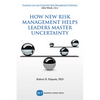 How New Risk Management Helps Leaders Master Uncertainty - Paperback