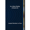 In a Glass Darkly (Volume II) - Paperback
