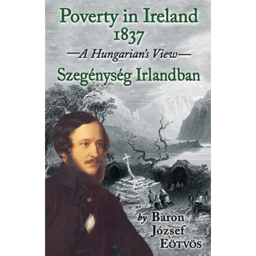 Poverty in Ireland 1837: Szegénység Irlandban - Paperback