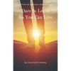 Dare to Leave So You Can Live: Don't Fear the Unknown. Fear the Trigger - Paperback