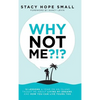 Why Not Me?!?: 12 Lessons a Year on an Island Taught Me About Living My Dreams, and How You Can Live Yours Too - Hardcover