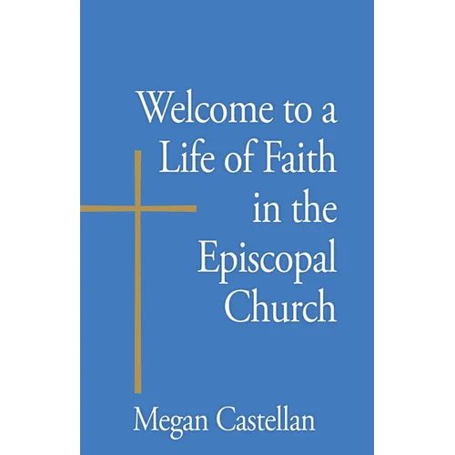 Welcome to a Life of Faith in the Episcopal Church - Paperback