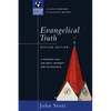 Evangelical Truth: A Personal Plea for Unity, Integrity Faithfulness - Paperback