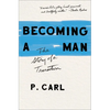 Becoming a Man: The Story of a Transition - Paperback
