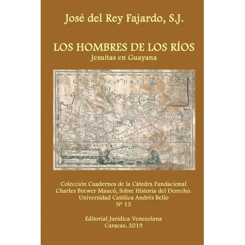 Los Hombres de Los Ríos. Jesuitas En Guayana - Paperback