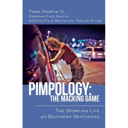 Pimpology: The Macking Game: The Sporting Life of a Southern Gentleman - Paperback