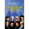 ¿Cuál Es La Iglesia Verdadera?: Una Respuesta Evangélica A Las Pretensiones De La Iglesia De Roma - Paperback