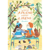 When a Friend Needs a Friend - Hardcover