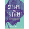 Set Free and Delivered: Strategies and Prayers to Maintain Freedom - Paperback