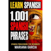 Learn Spanish: 1,001 Spanish Phrases, Spanish Phrasebook for Beginners - Paperback