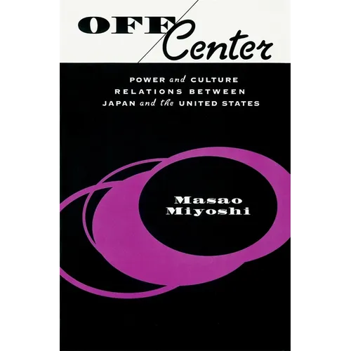 Off Center: Power and Culture Relations Between Japan and the United States - Paperback