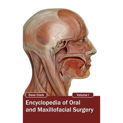Encyclopedia of Oral and Maxillofacial Surgery: Volume I - Hardcover