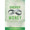 The Energy of Money: How to Understand and Quantum Leap Your Relationship with Money Using Metaphysical Insights - Paperback