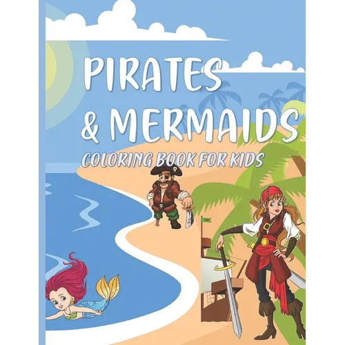 Pirates & Mermaids Coloring Book for Kids: Under the Sea Ocean Animals for Kids Ages 4-8 - Paperback