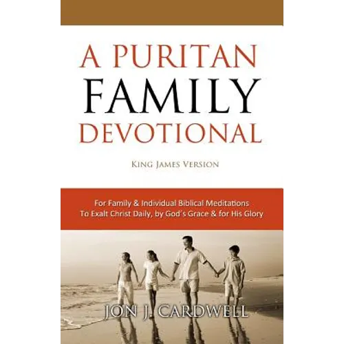 A Puritan Family Devotional: King James Version - Paperback