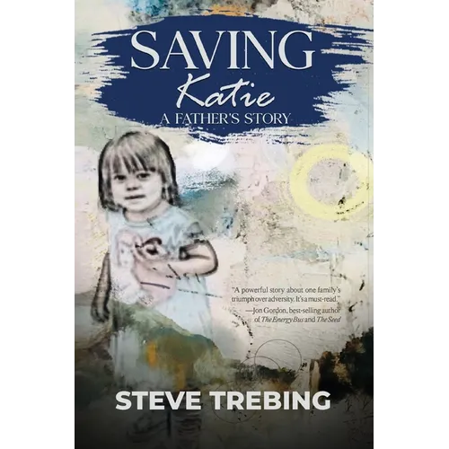Saving Katie: A Father's Story - Paperback