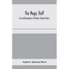 The magic staff; an autobiography of Andrew Jackson Davis - Paperback