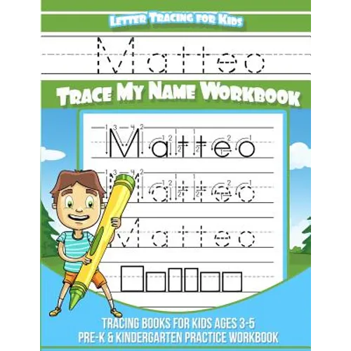 Matteo Letter Tracing for Kids Trace my Name Workbook: Tracing Books for Kids ages 3 - 5 Pre-K & Kindergarten Practice Workbook - Paperback