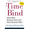The Time Bind: When Work Becomes Home and Home Becomes Work - Paperback