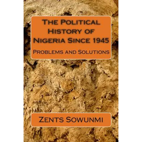 The Political History of Nigeria Since 1945: The Vultures and Vulnerable - Paperback