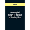 Genealogical History of the Town of Reading, Mass. - Paperback