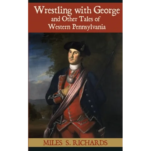 Wrestling with George and Other Tales of Western Pennsylvania - Paperback