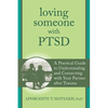 Loving Someone with PTSD: A Practical Guide to Understanding and Connecting with Your Partner After Trauma - Paperback