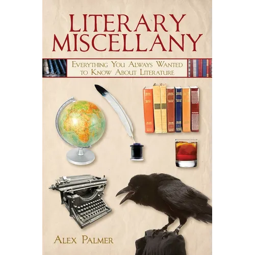 Literary Miscellany: Everything You Always Wanted to Know about Literature - Paperback