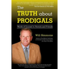The Truth about Prodigals: Words of Counsel to Parents and Friends - Paperback