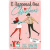 It Happened One Christmas: A Grumpy & Sunshine, City vs. Country, Billionaire Christmas Romance - Paperback